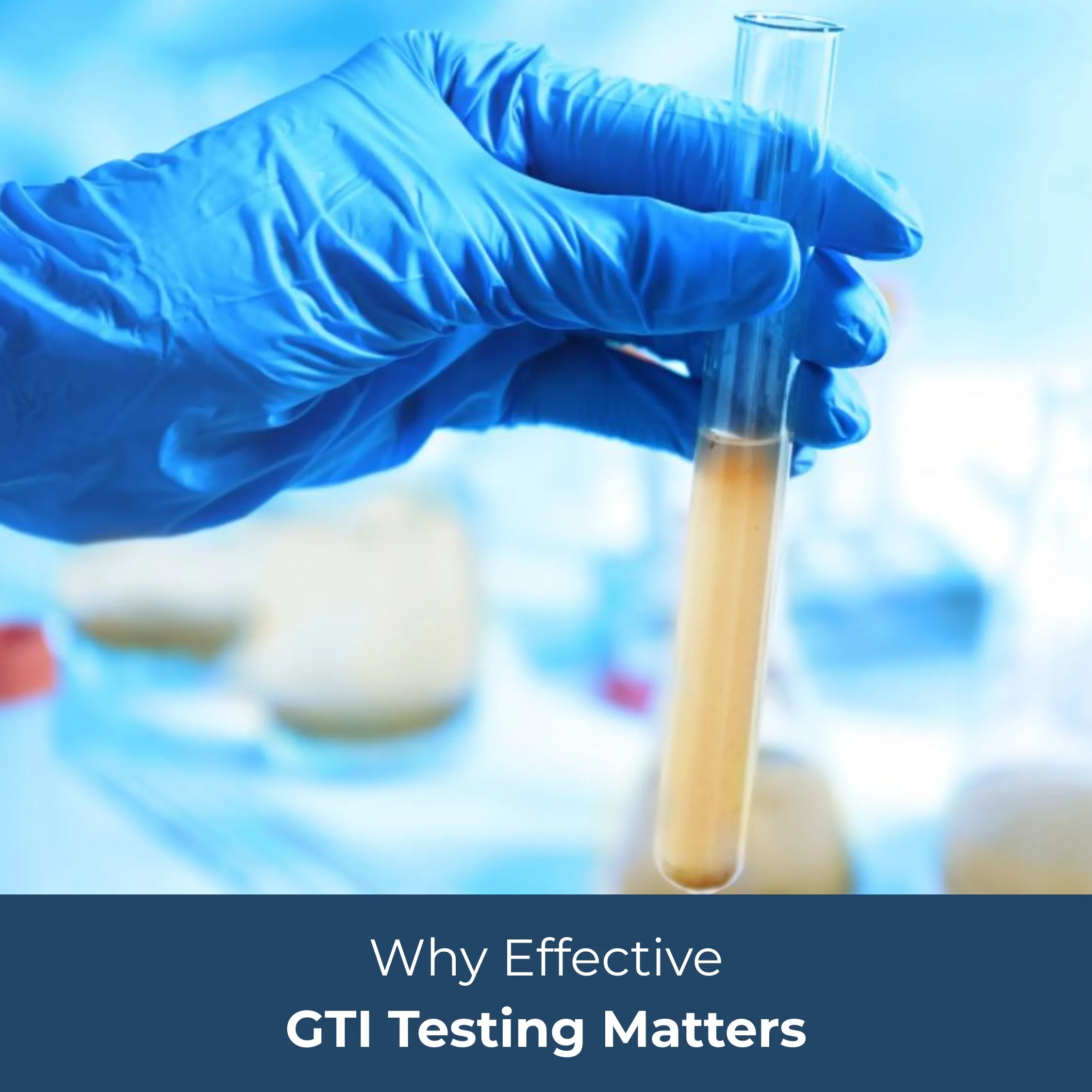 Why Effective GTI Testing Matters